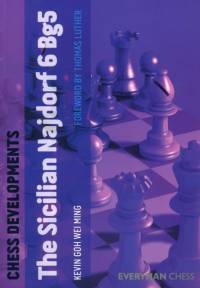 Chess Developments: Sicilian Najdorf 6 Bg5 av Kevin Goh Wei Ming