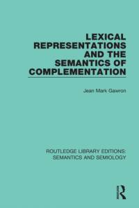 Lexical Representations and the Semantics of Complementation av Jean Mark Gawron