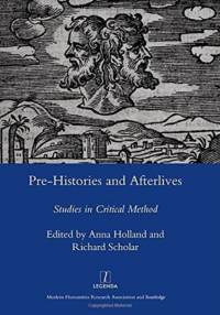 Pre-histories and Afterlives av Anna Holland