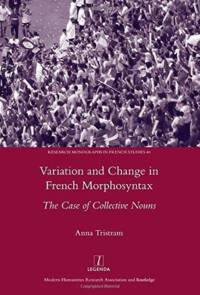 Variation and Change in French Morphosyntax av Anna Tristram