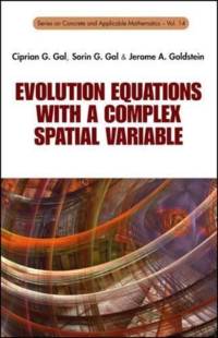 Evolution Equations With A Complex Spatial Variable av Ciprian G (Florida Int'l Univ Gal