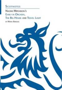 Naomi Mitchison's Early in Orcadia, The Big House and Travel Light av Moira Burgess