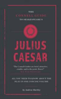 The Connell Guide To Shakespeare's Julius Caesar av Andrew James Hartley