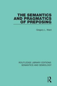 The Semantics and Pragmatics of Preposing av Gregory L. Ward