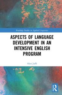 Aspects of Language Development in an Intensive English Program av Alan Juffs