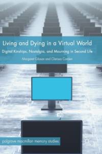 Living and Dying in a Virtual World av Margaret Gibson