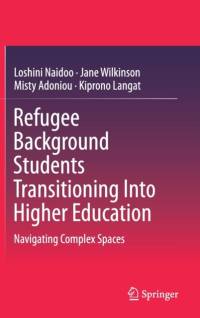 Refugee Background Students Transitioning Into Higher Education av Misty Adoniou
