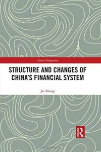 Structure and Changes of China’s Financial System av Jie Zhang