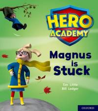 Hero Academy: Oxford Level 1+, Pink Book Band: Magnus is Stuck av Tim Little