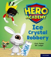 Hero Academy: Oxford Level 6, Orange Book Band: Ice Crystal Robbery av Chris Parker