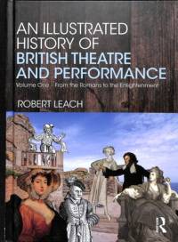 An Illustrated History of British Theatre and Performance av Robert Leach