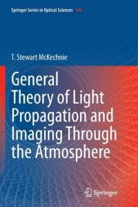 General Theory of Light Propagation and Imaging Through the Atmosphere av T. Stewart McKechnie