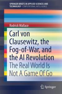 Carl von Clausewitz, the Fog-of-War, and the AI Revolution av Rodrick Wallace