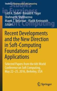 Recent Developments and the New Direction in Soft-Computing Foundations and Applications