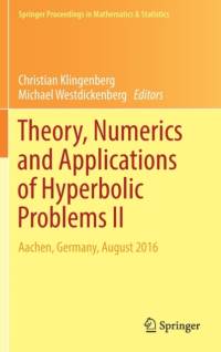 Theory, Numerics and Applications of Hyperbolic Problems II