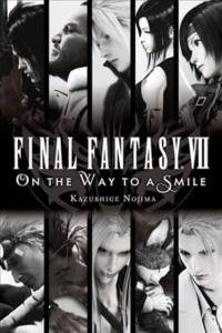 Final Fantasy VII: On the Way to a Smile av Kazushige Nojima