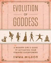 Evolution of Goddess av Emma Mildon