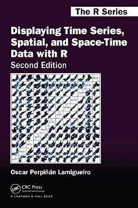 Displaying Time Series, Spatial, and Space-Time Data with R av Oscar (ETSIDI-UPM Perpinan Lamigueiro
