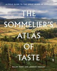 The Sommelier's Atlas of Taste av Rajat Parr
