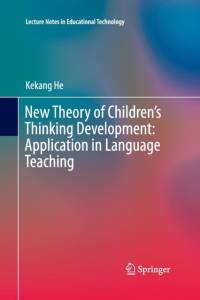 New Theory of Children's Thinking Development: Application in Language Teaching av Kekang He