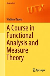 A Course in Functional Analysis and Measure Theory av Vladimir Kadets