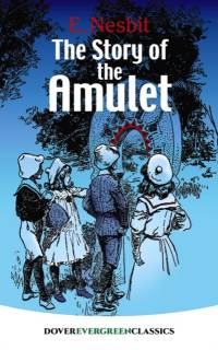 The Story of the Amulet av E. Nesbit