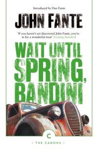 Wait Until Spring, Bandini av John Fante