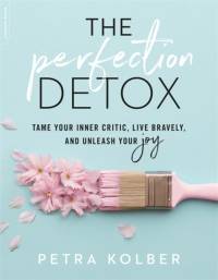 The Perfection Detox av Petra Kolber
