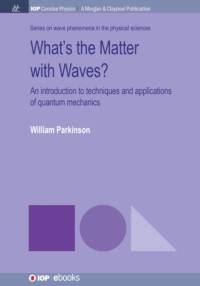 What's the Matter with Waves? av William Parkinson