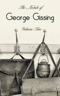 The Novels of George Gissing, Volume Two (complete and unabridged) including, The Odd Women, Eve's Ransom, The Paying Guest and Will Warburton av George Gissing