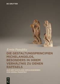 Die Gestaltungsprincipien Michelangelos, Besonders in Ihrem Verhaltnis Zu Denen Raffaels av Erwin Panofsky
