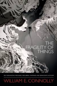 The Fragility of Things av William E. Connolly