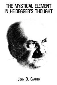 The Mystical Element in Heidegger's Thought av John D. Caputo