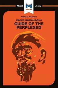 An Analysis of Moses Maimonides's Guide for the Perplexed av Mark Scarlata