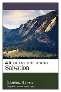 40 Questions About Salvation av Matthew Barrett