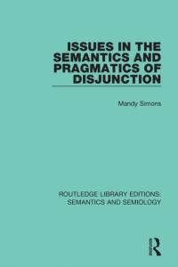 Issues in the Semantics and Pragmatics of Disjunction av Mandy Simons
