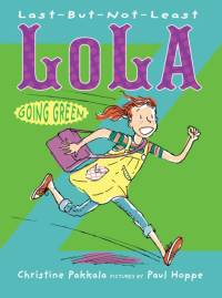 Last–But–Not–Least Lola Going Green av C Pakkala