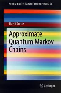 Approximate Quantum Markov Chains av David Sutter