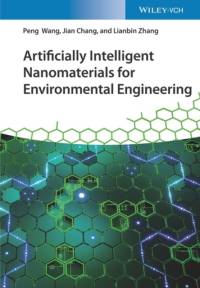 Artificially Intelligent Nanomaterials for Environmental Engineering av Peng Wang