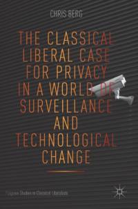 Classical Liberal Case for Privacy in a World of Surveillance and Technological Change av Chris Berg