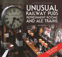 Unusual Railway Pubs, Refreshment Rooms and Ale Trains av Bob Barton