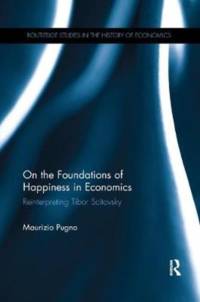 On the Foundations of Happiness in Economics av Maurizio (University of Cassino and Southern Lazio Pugno
