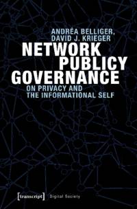 Network Publicy Governance – On Privacy and the Informational Self av Andrea Belliger
