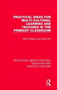Practical Ideas for Multi-cultural Learning and Teaching in the Primary Classroom av Ruth Hessari