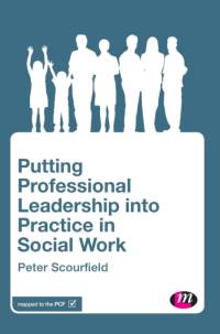 Putting Professional Leadership into Practice in Social Work av Peter (Anglia Ruskin University Scourfield