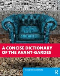 A Concise Dictionary of the Avant-Gardes av Richard Kostelanetz