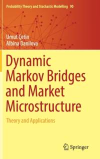 Dynamic Markov Bridges and Market Microstructure av Umut Cetin