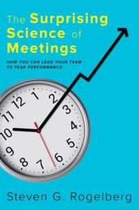 The Surprising Science of Meetings av Steven G. (Professor of Management and Psychology