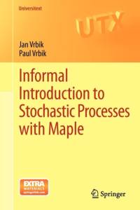 Informal Introduction to Stochastic Processes with Maple av Jan Vrbik