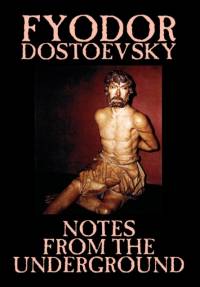 Notes from the Underground by Fyodor Mikhailovich Dostoevsky, Fiction, Classics, Literary av Fyodor Mikhailovich Dostoevsky